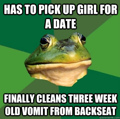 has to pick up girl for a date finally cleans three week old - Foul Bachelor Frog