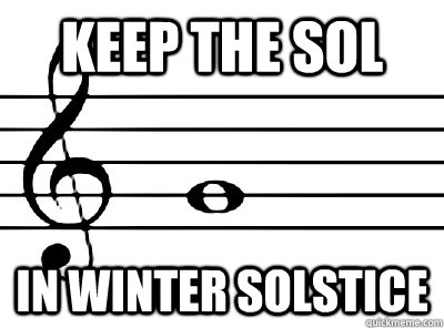 keep the sol in winter solstice - This holiday season...