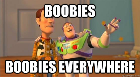 boobies boobies everywhere - Buzz Glitter