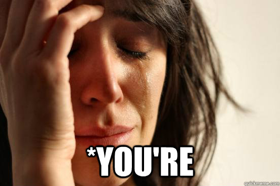 youre - First World Problems