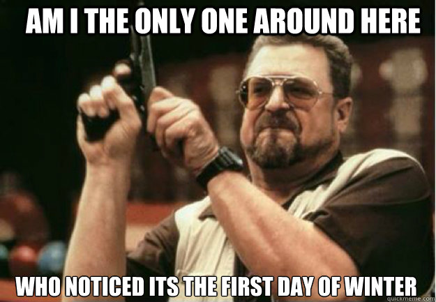 am i the only one around here who noticed its the first day - Am I the Only one