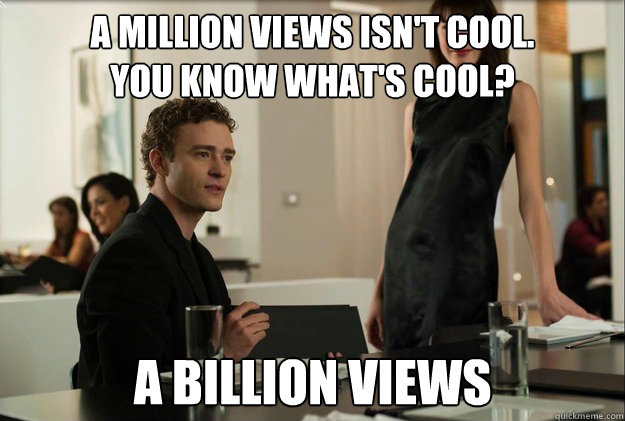 a million views isnt cool you know whats cool a billion - justin timberlake the social network scene