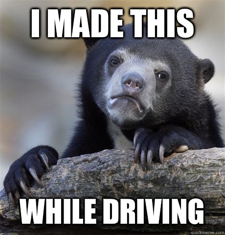 I made this while driving - Confession Bear