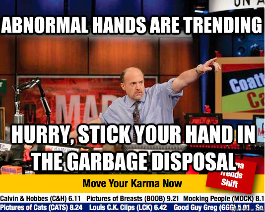 abnormal hands are trending hurry stick your hand in the ga - Mad Karma with Jim Cramer