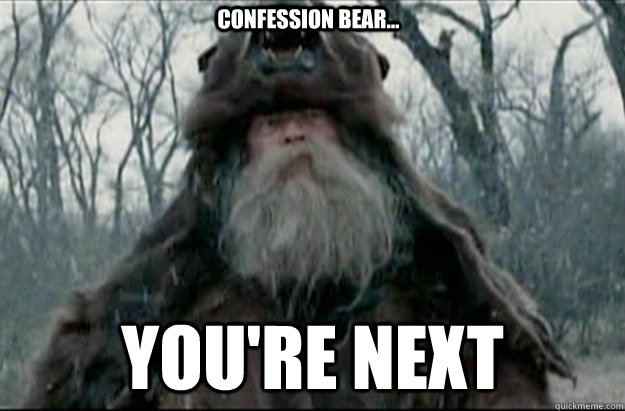 confession bear youre next -