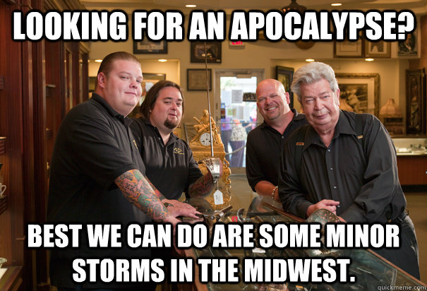 looking for an apocalypse best we can do are some minor st - Cheap Pawn Stars