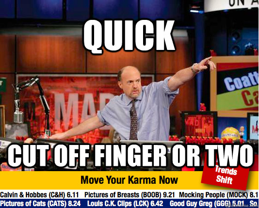 quick cut off finger or two - Mad Karma with Jim Cramer