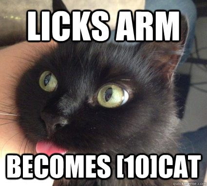licks arm becomes 10cat - 10cat
