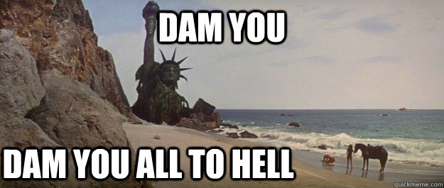 dam you dam you all to hell - Planet of the apes