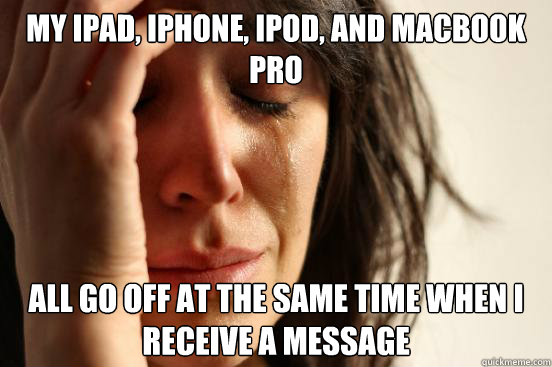 my ipad iphone ipod and macbook pro all go off at the sam - First World Problems