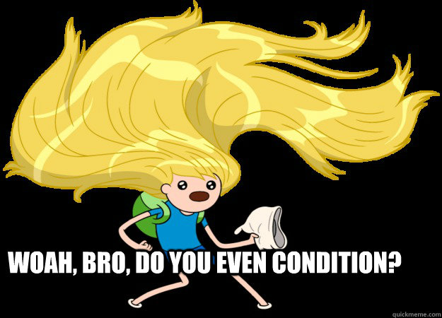 woah bro do you even condition -