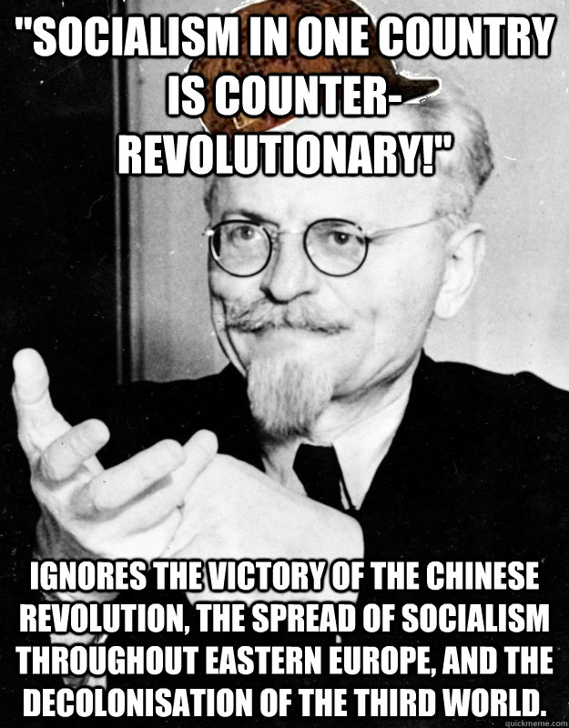 socialism in one country is counterrevolutionary ignores -