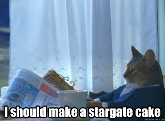 i should make a stargate cake - Sophisticated cat