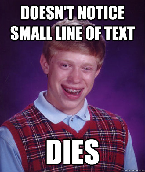 doesnt notice small line of text dies - Bad Luck Brian