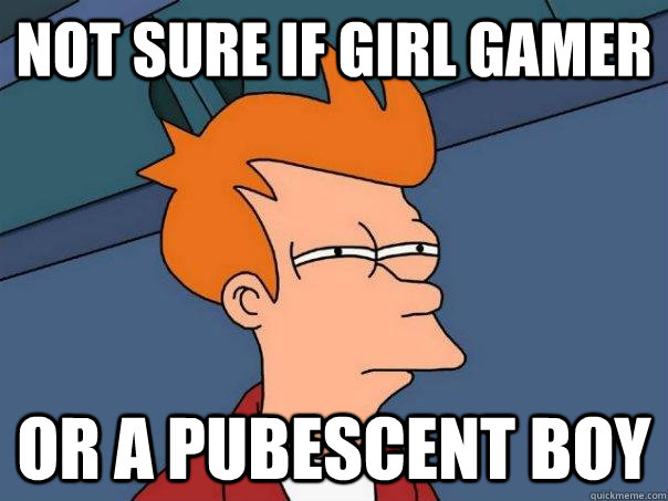 not sure if girl gamer or a pubescent boy - Futurama Fry