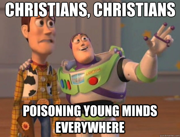 christians christians poisoning young minds everywhere - Toy Story
