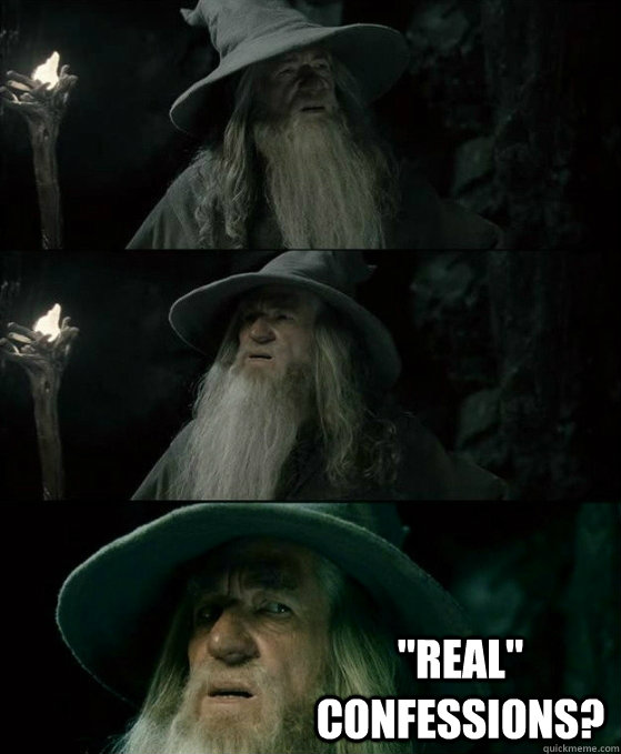 real confessions - No memory Gandalf