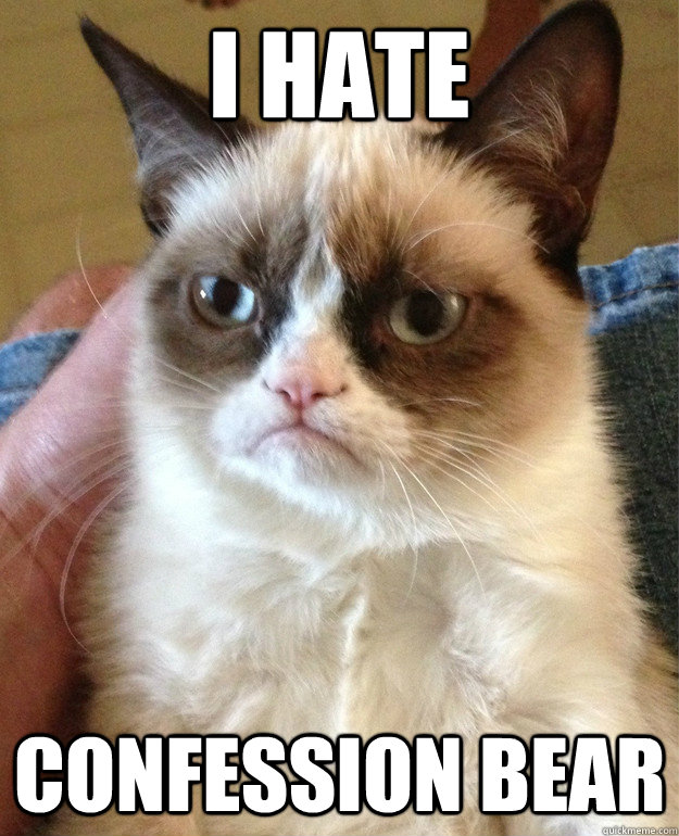 i hate confession bear - Grumpy cat