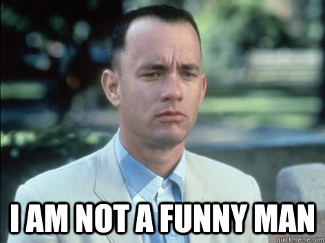 i am not a funny man - Bad Luck Forrest