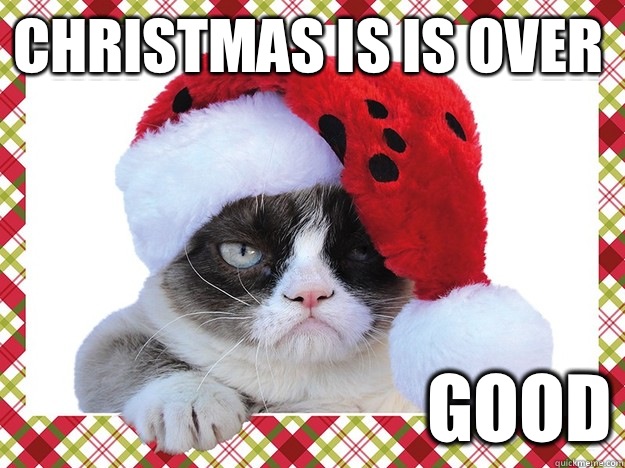 Christmas is is over good - A Grumpy Cat Christmas