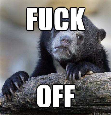 fuck off - Confession Bear