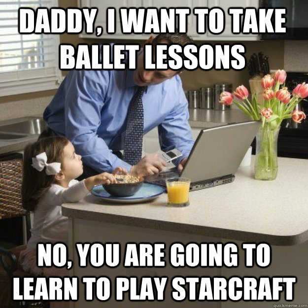 daddy i want to take ballet lessons no you are going to le - Redditor father