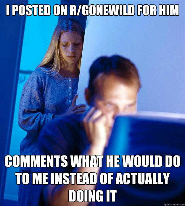 i posted on rgonewild for him comments what he would do to - Redditors Wife