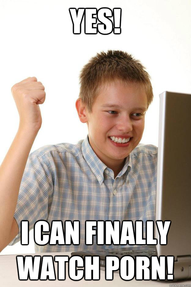 yes i can finally watch porn - first day on the internet customer