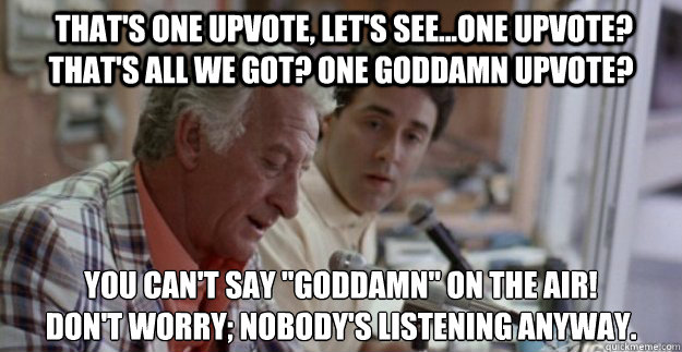 thats one upvote lets seeone upvote thats all we go - Just One