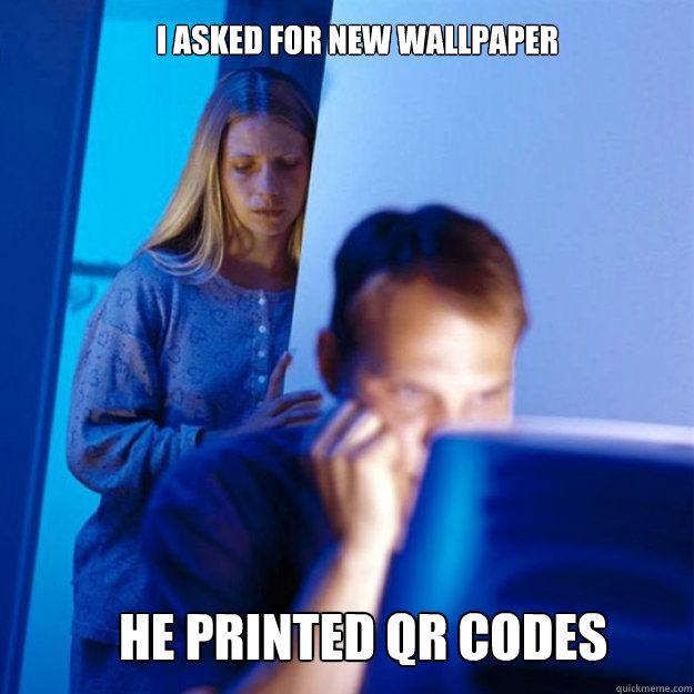 i asked for new wallpaper he printed qr codes - redditors wife