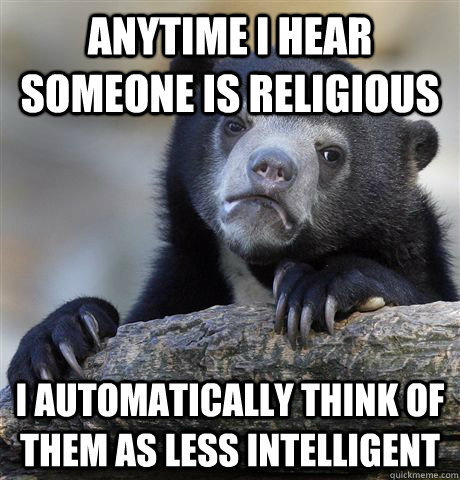 anytime i hear someone is religious i automatically think of - Confession Bear