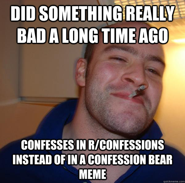 Did something really bad a long time ago Confesses in r ...