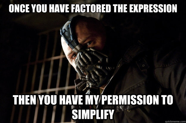 once you have factored the expression then you have my permi - Academy Bane