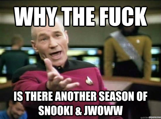 why the fuck is there another season of snooki jwoww - Annoyed Picard HD