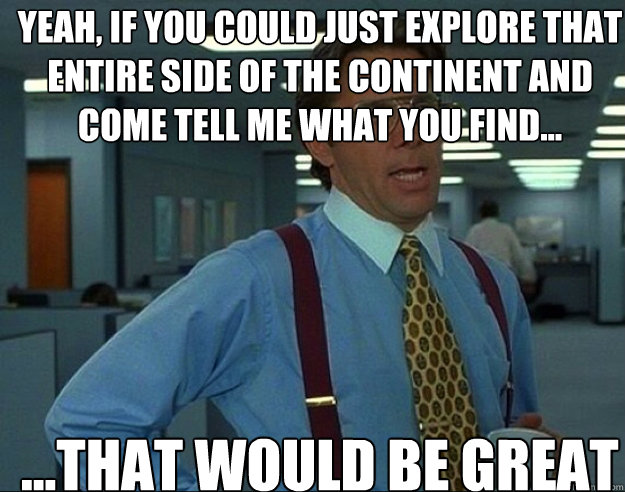 yeah if you could just explore that entire side of the cont - bill lumbergh