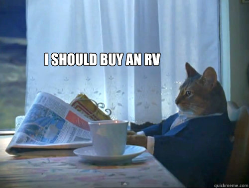 i should buy an rv - The One Percent Cat
