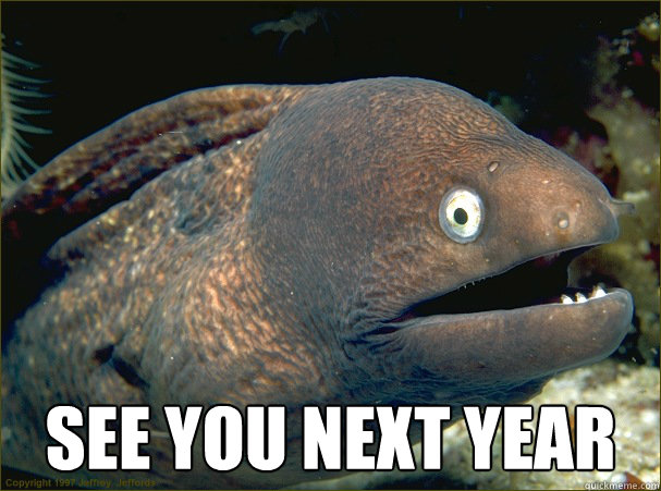 see you next year - Bad Joke Eel