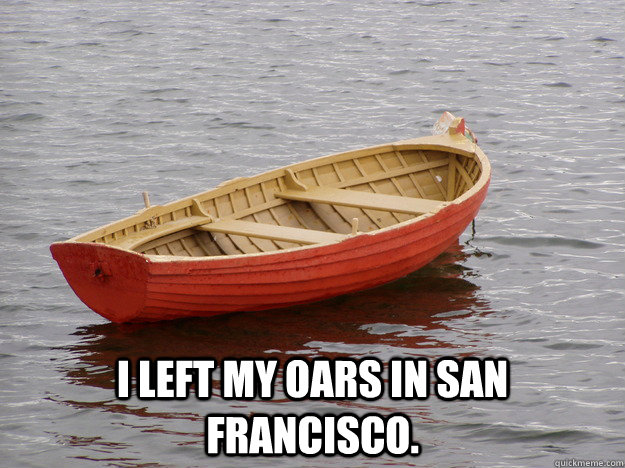 i left my oars in san francisco - Lonely Boat