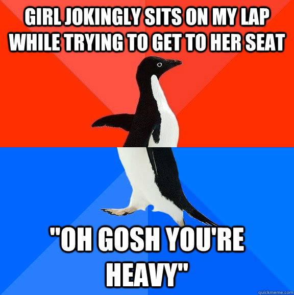 girl jokingly sits on my lap while trying to get to her seat - Socially Awesome Awkward Penguin