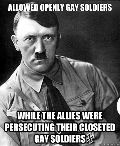 allowed openly gay soldiers while the allies were persecutin - Yunohitler