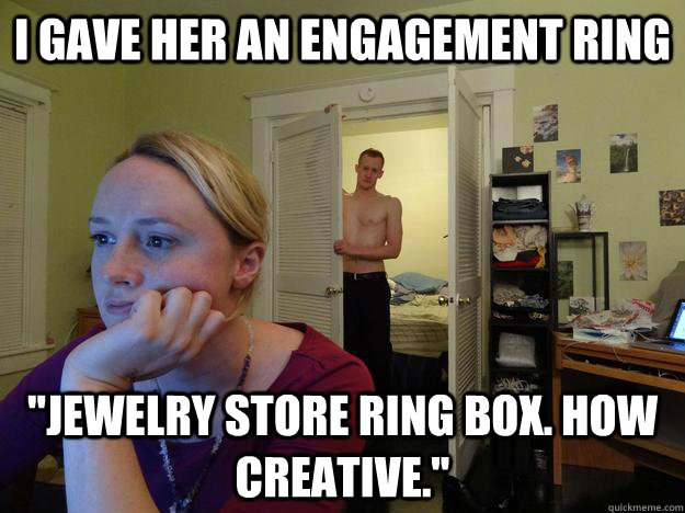 i gave her an engagement ring jewelry store ring box how c - Redditors Husband