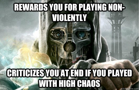 rewards you for playing nonviolently criticizes you at end - Good Guy Dishonored