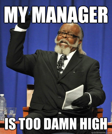 my manager is too damn high - The Rent Is Too Damn High