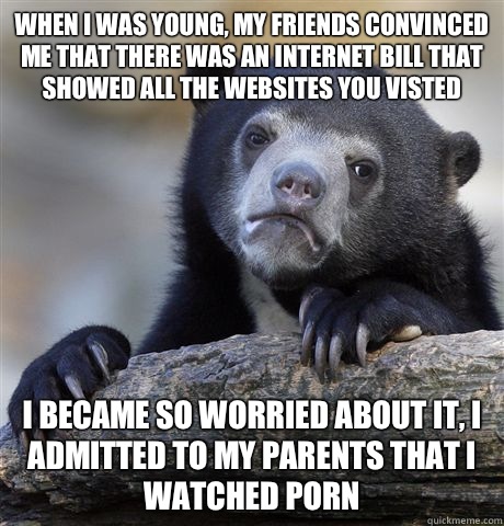When I was young my friends convinced me that there was an I - Confession Bear