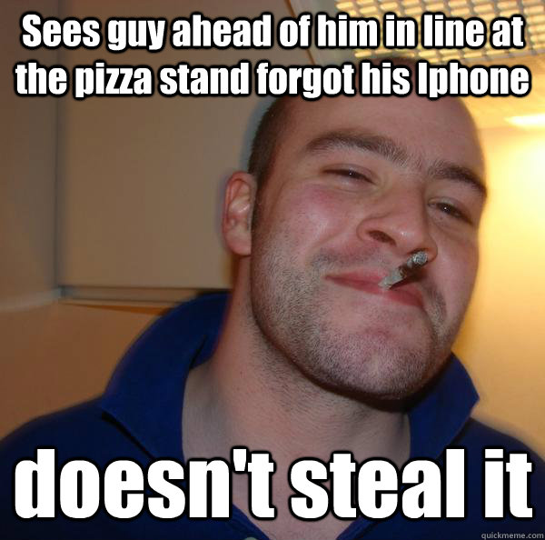 sees guy ahead of him in line at the pizza stand forgot his - Good Guy Greg