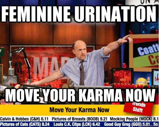 feminine urination move your karma now - Mad Karma with Jim Cramer