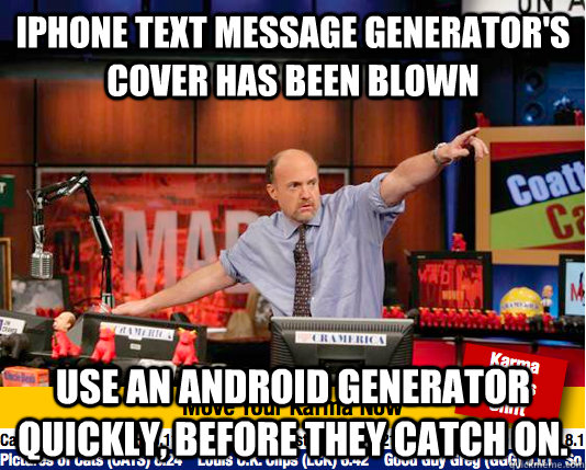 iphone text message generators cover has been blown use an - move your karma now