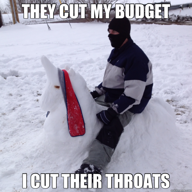 THEY CUT MY BUDGET I CUT THEIR THROATS - Bad Economy Ninja