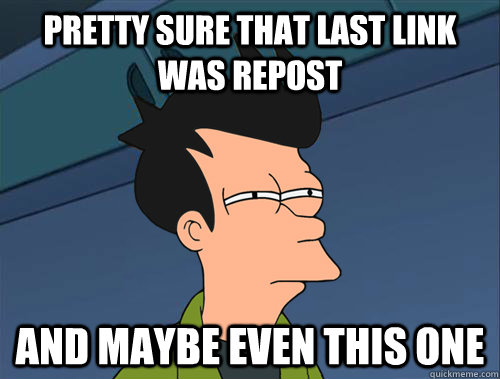pretty sure that last link was repost and maybe even this on - Parallel Fry