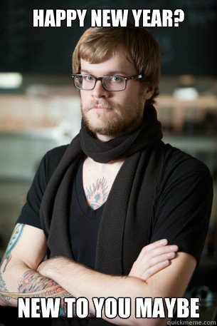 happy new year new to you maybe - Hipster Barista